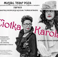 "Ciotka Karola" - przedstawienie Miejskiego Teatru POZA w Sali teatralnej Zespołu pałacowo-parkowego w Goszczu